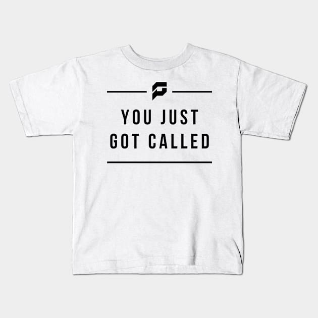 You Just Got Called Kids T-Shirt by Primetime Gear